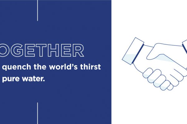 togehter we quench the worlds thirst for pure water